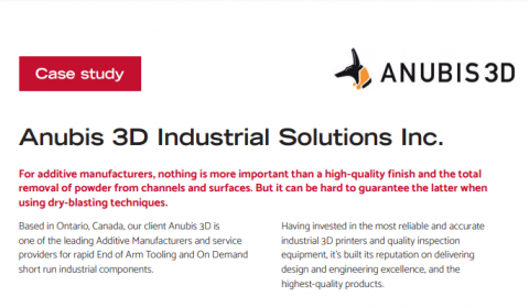 Anubis Case Study for 3D Additive Manufacturing Wet Blasting Solution